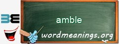 WordMeaning blackboard for amble